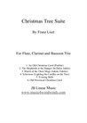 Franz Liszt 'Christmas Tree Suite' for Flute, Clarinet, and Bassoon Trio
